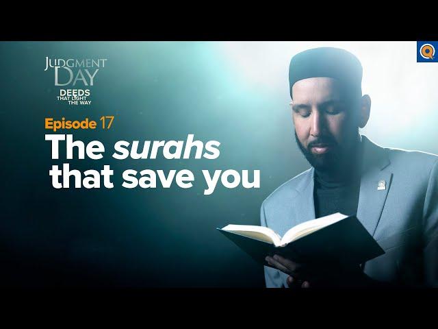 The Surahs That Save You  | Judgment Day | Ep. 17