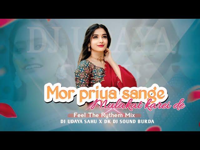 Dj Mor Priya Sange Mulakat Karei De || Feel The Rythem Mix || Dj Udaya Sahu X Dk Dj Sound Burda