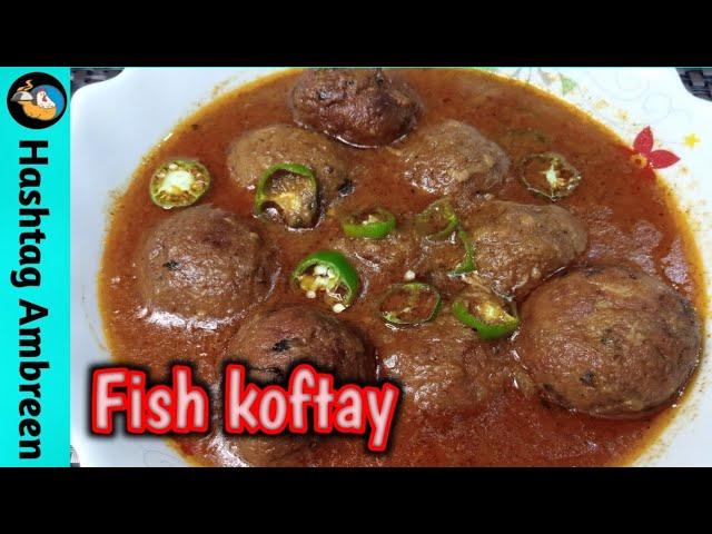 Fish Koftay recipe by Hashtag Ambreen | مچھلی کے کوفتے بنانے کی سب سے آسان ترکیب | Fish kofta curry