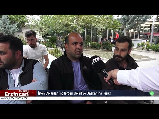 İşten Çıkarılan İşçilerden Belediye Başkanına Tepki!