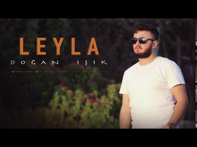 DOĞAN IŞIK - LEYLA [Official Music]