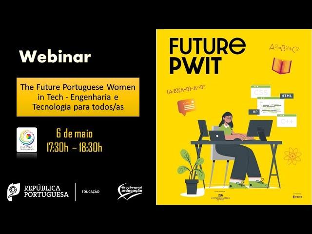 The Future Portuguese Women in Tech - Engenharia e Tecnologia para todos e todas