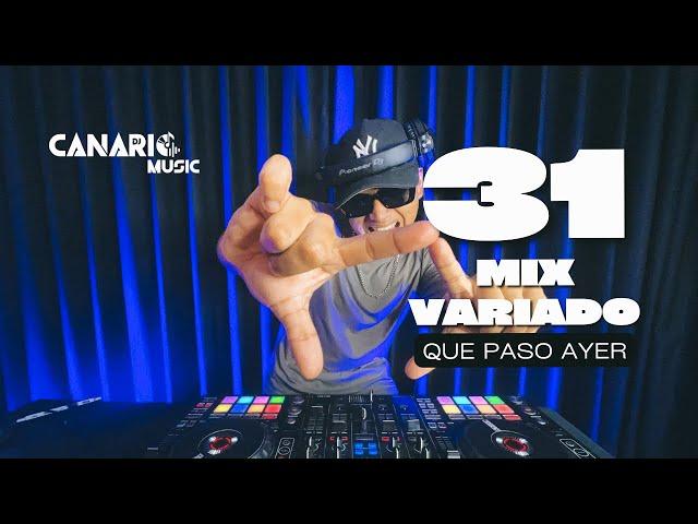 QUE PASÓ AYER VOL 31 “MIX VARIADO” DJ CANARIO (TUMBA LA FIESTA, REGGAETON, AFRO, LATÍN, TRIBAL, ETC)