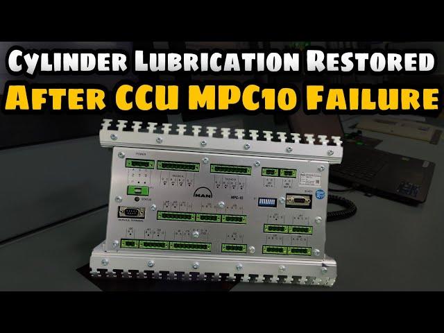 CYLINDER LUBRICATION RESTORED AFTER CCU MPC10 FAILURE | SEA LEGEND |