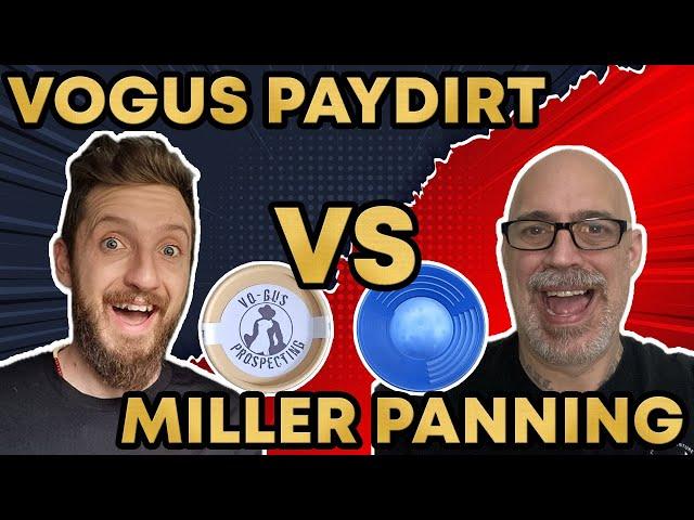 Vo-Gus Prospecting's Old Mouldy Paydirt vs Miller Prospecting Gold Panning