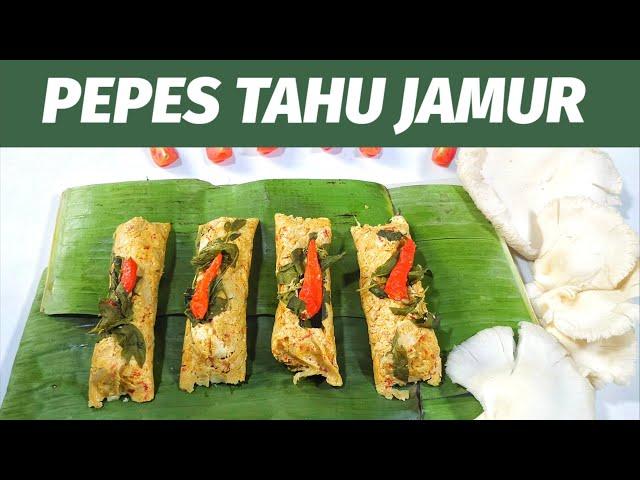 COCOK BUAT MENU DIET -- RESEP PEPES TAHU JAMUR ENAKK TANPA MINYAK