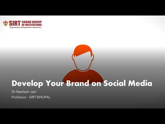 Develop Your Brand on Social Media by Dr. Neelesh Jain