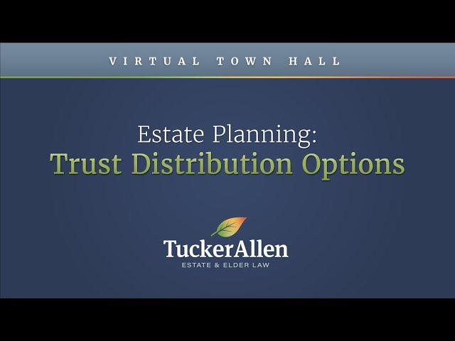 Estate Planning: Trust Distribution Options