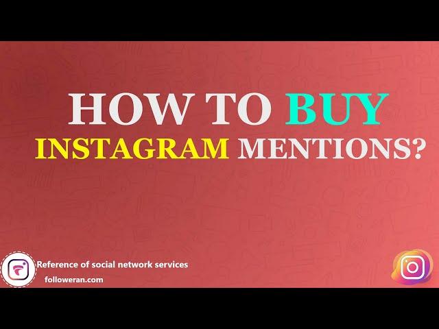 How to buy Instagram mentions from followeran?