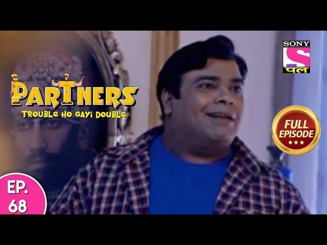 Partners Trouble Ho Gayi Double - Ep 68 - Full Episode - 18th April, 2019