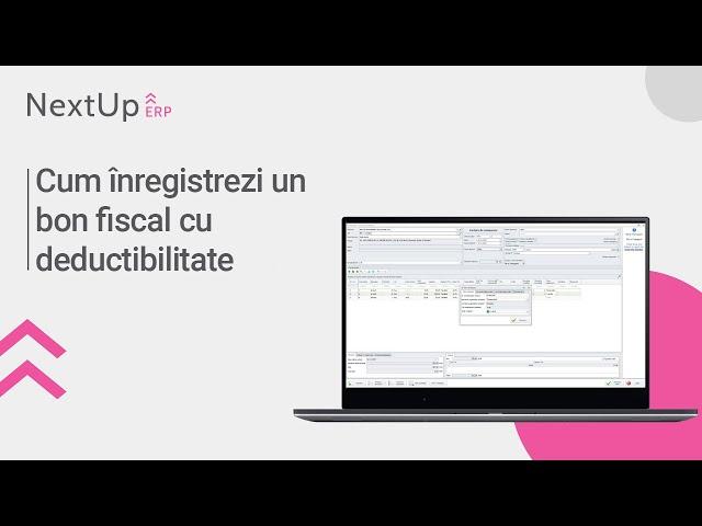 Tutorial - Cum înregistrezi un bon fiscal cu deductibilitate (NextUp ERP)