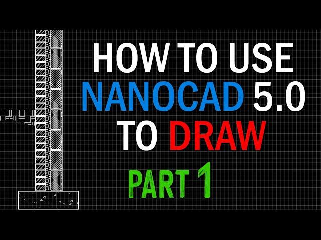 NanoCAD 5.0 Tutorial - PART 1 - Must See Tips & Tricks