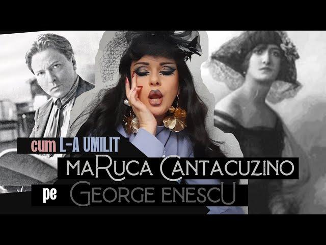 Cum L-A UMILIT Maruca Cantacuzino pe George ENESCU