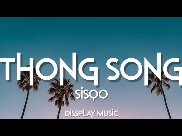 Sisqo - Thong Song (lyrics)