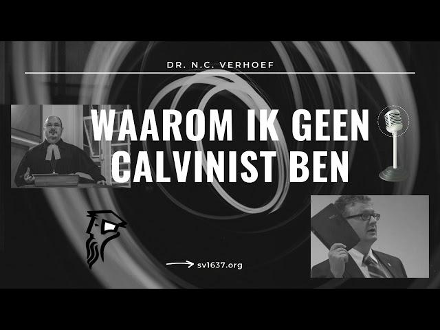 Waarom ik geen Calvinist ben (1) || Onfeilbaarheid van de Statenvertaling - Dr. N.C. Verhoef