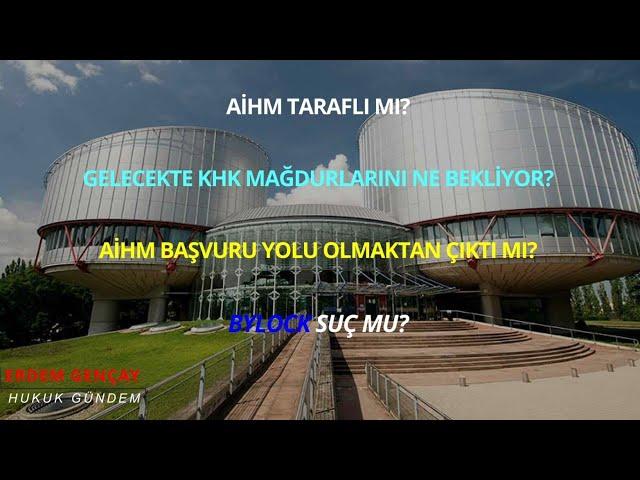 HUKUK GÜNDEM/ AİHM KARARLARI İNCELEME-2