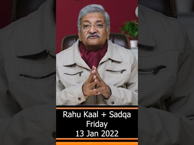 Rahu kaal + Sadqa  | Friday 13  Jan 23 | M Ajmal Rahim | #ajmalrahim #rahukaaltimetoday #sadqa