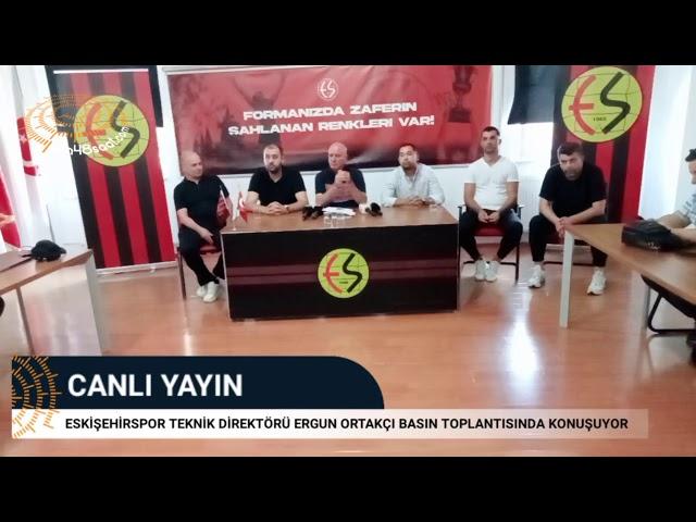 Eskişehirspor teknik direktörü Ergun Ortakçı basın toplantısında konuştu