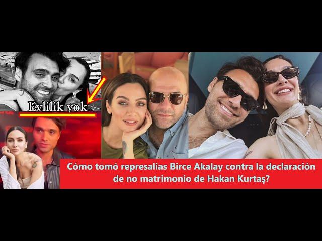 How did Birce Akalay retaliate against Hakan Kurtaş's declaration of non-marriage?