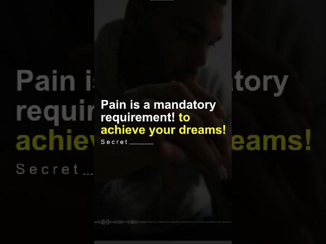 Pain is a mandatory requirement! to achieve your dreams! #motivation #mindset #elevation  #dreams