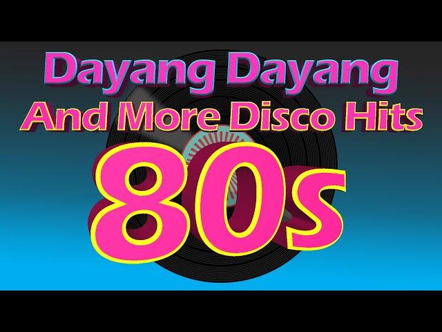 Dayang Dayang Disco Hits And More 80's Dance Hits | DjDary