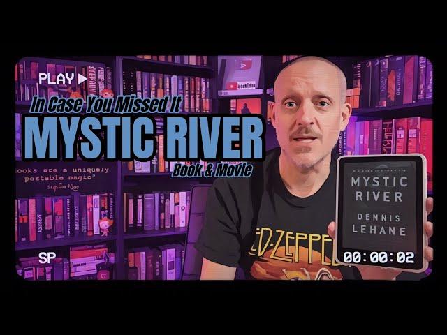 In Case You Missed It | Mystic River by Dennis Lehane Is Beautifully Haunting & I'll Never Forget It