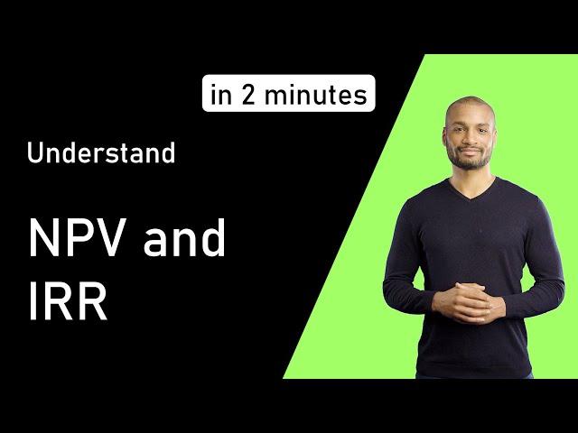 NPV and IRR | Understand FINANCE in 2 minutes