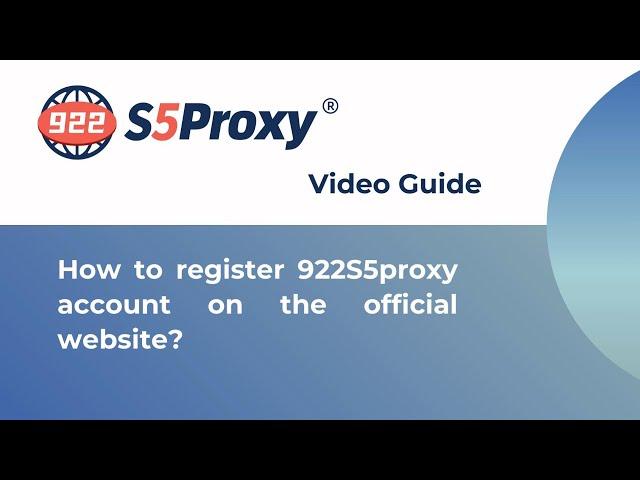 How to register 922S5proxy account on the official？