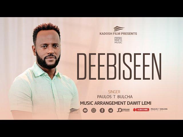 DEEBISEEN - PAULOS TEGEGN BULCHA