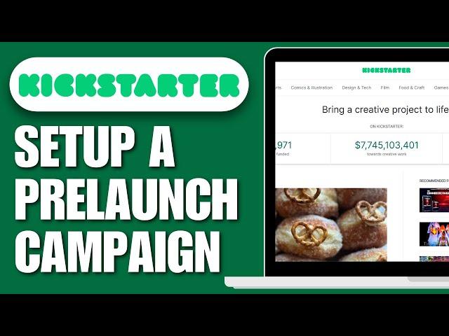 How To Setup a Prelaunch Kickstarter Campaign | Full Guide 2024