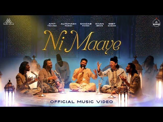 NI MAAYE - Music Video | Amit Trivedi x Faridi Brothers x Khan Bros x Geet Sagar | Azaad Collab