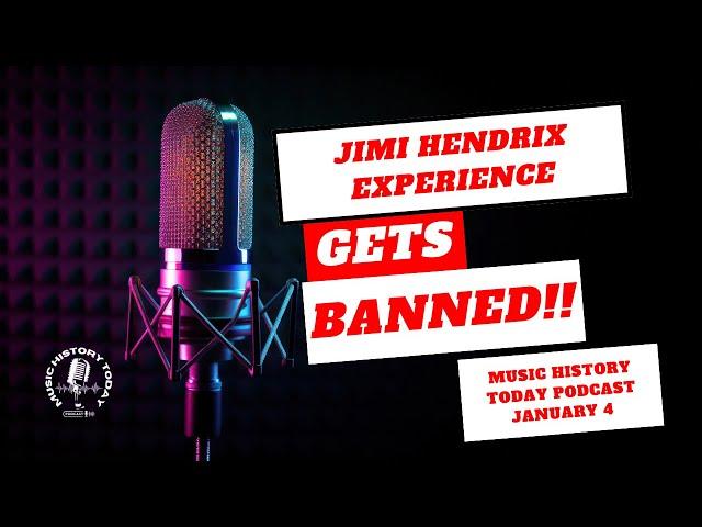 Jimi Hendrix Experience Get Banned on the BBC: Music History Today Podcast January 4