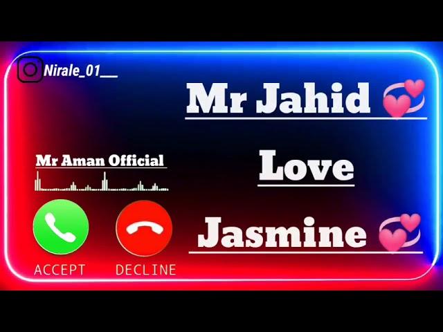 Mr Jahid Love Jasmine please pick up The phone | Name ringtone | Ringtone | Mr Aman Official