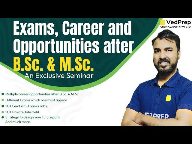 Career Opportunities after M.Sc. and B.SC Chemistry | Exclusive Seminar | VedPrep Chem Academy