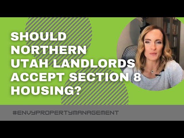 Should Northern Utah Landlords Accept Section 8 Housing