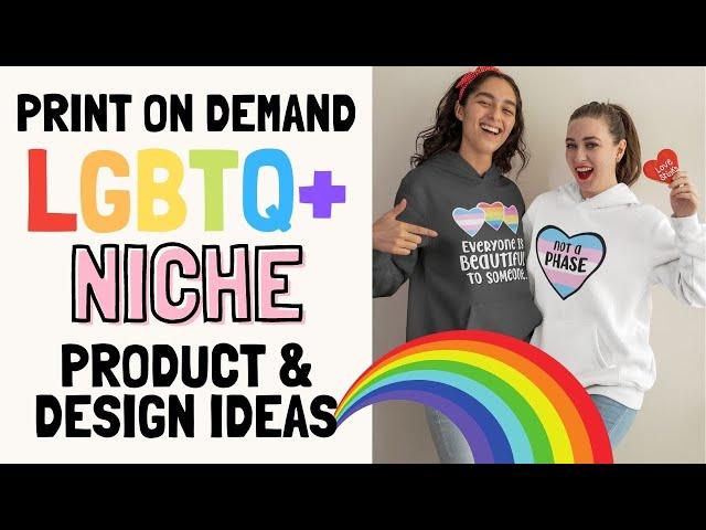 Print on Demand Niche Ideas 2022- The LGBTQ+ Niche (Pride Design Tutorial)