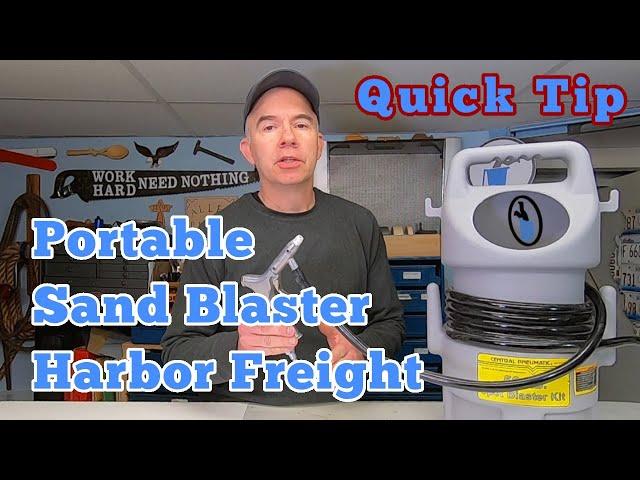 Quick Tip - Harbor Freight Portable Sand Blaster Review