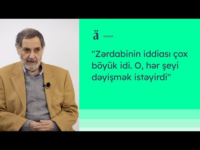 "Zərdabinin iddiası çox böyük idi. O, hər şeyi dəyişmək istəyirdi" | Rəhman Bədəlov