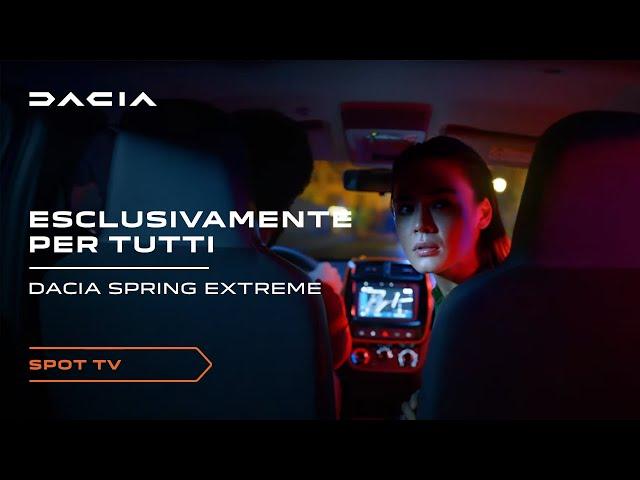 Dacia Spring Extreme – Esclusivamente per tutti - Spot TV