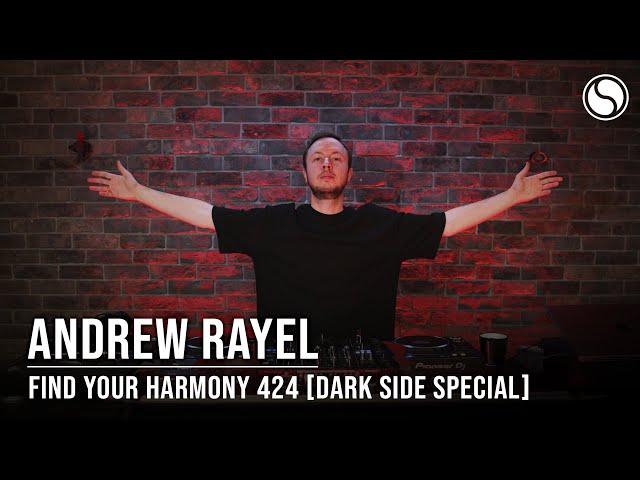 Andrew Rayel - Find Your Harmony Episode #424 [Dark Side Special]