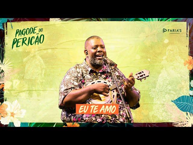 Péricles - Eu Te Amo (Pagode do Pericão) [VIDEO OFICIAL]