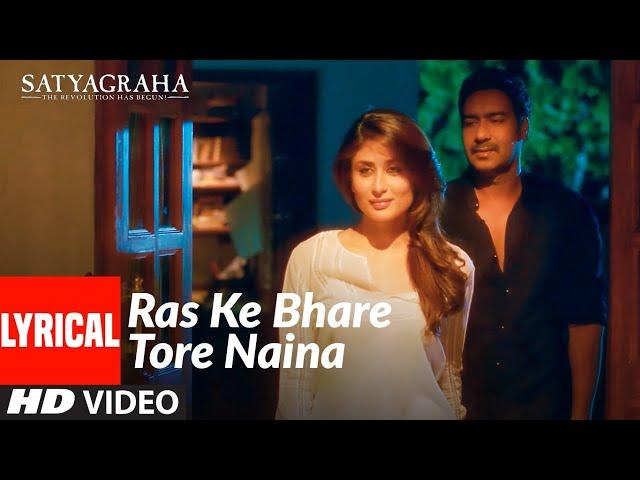 Ras Ke Bhare Tore Naina | Full Lyrical Video Song | Satyagraha |Ajay Devgn, Kareena Kapoor| T-SERIES