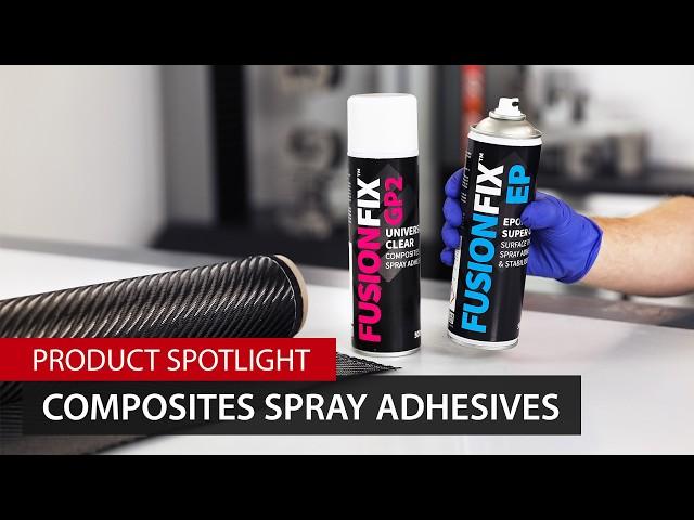 FusionFix GP2 and EP Spray Adhesives - Product Spotlight