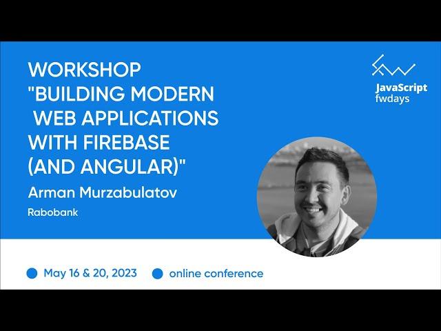 "Building Modern Web Applications with Firebase" Arman Murzabulatov / JavaScript fwdays'23 [eng]