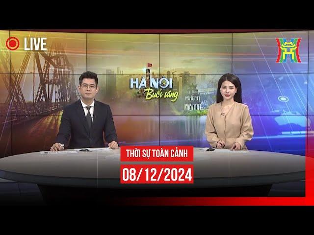  THỜI SỰ SÁNG 8/12 | Thời sự Hà Nội hôm nay | Tin tức thời sự 24h mới nhất