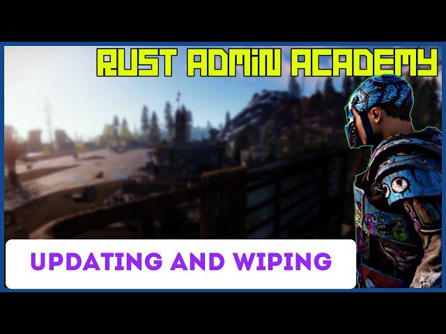 Rust How to UPDATE and WIPE Your Server Tutorial | Rust Admin Academy 2020