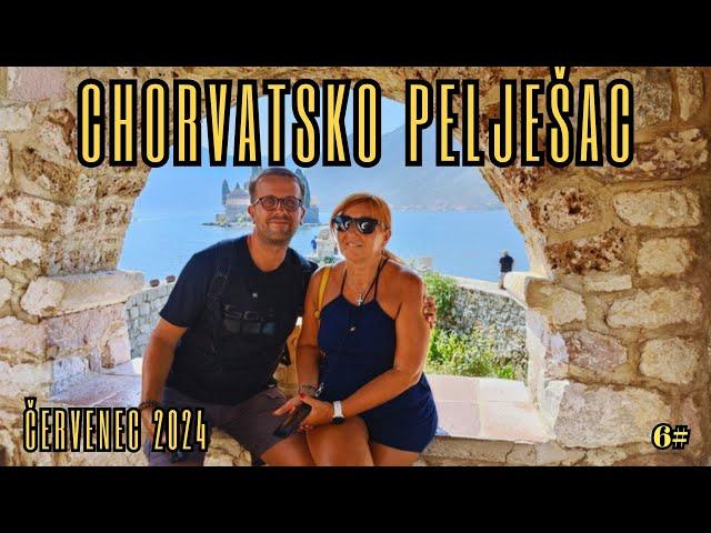 CHORVATSKO 2024 -  6.díl  Pelješac /Celodení výlet za poznáváním krás ostrova Korčula/ ️