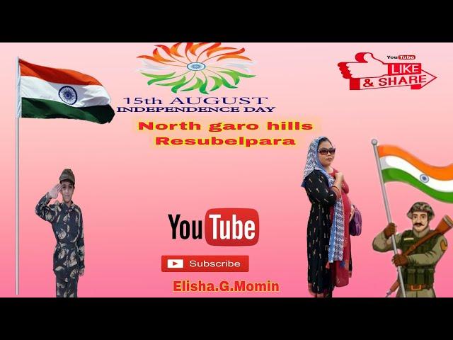 15 August Independence day ( North garo hills Resubelpara,