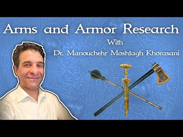 Arms and Armor Research with Dr. Manouchehr Moshtagh Khorasani (@RazmafzarTV )