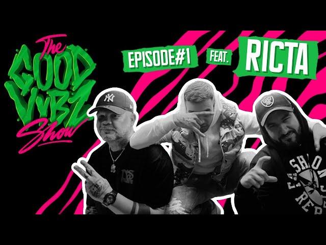 THE GOOD VYBZ SHOW #EPISODE1 Feat. RICTA 